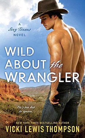 Wild About The Wrangler by Vicki Lewis Thompson